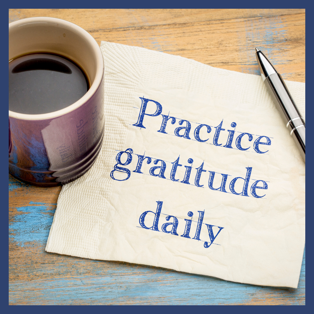 Practice Gratitude Daily picture for the article, the 10 Best Ways to Teach Kids Gratitude.