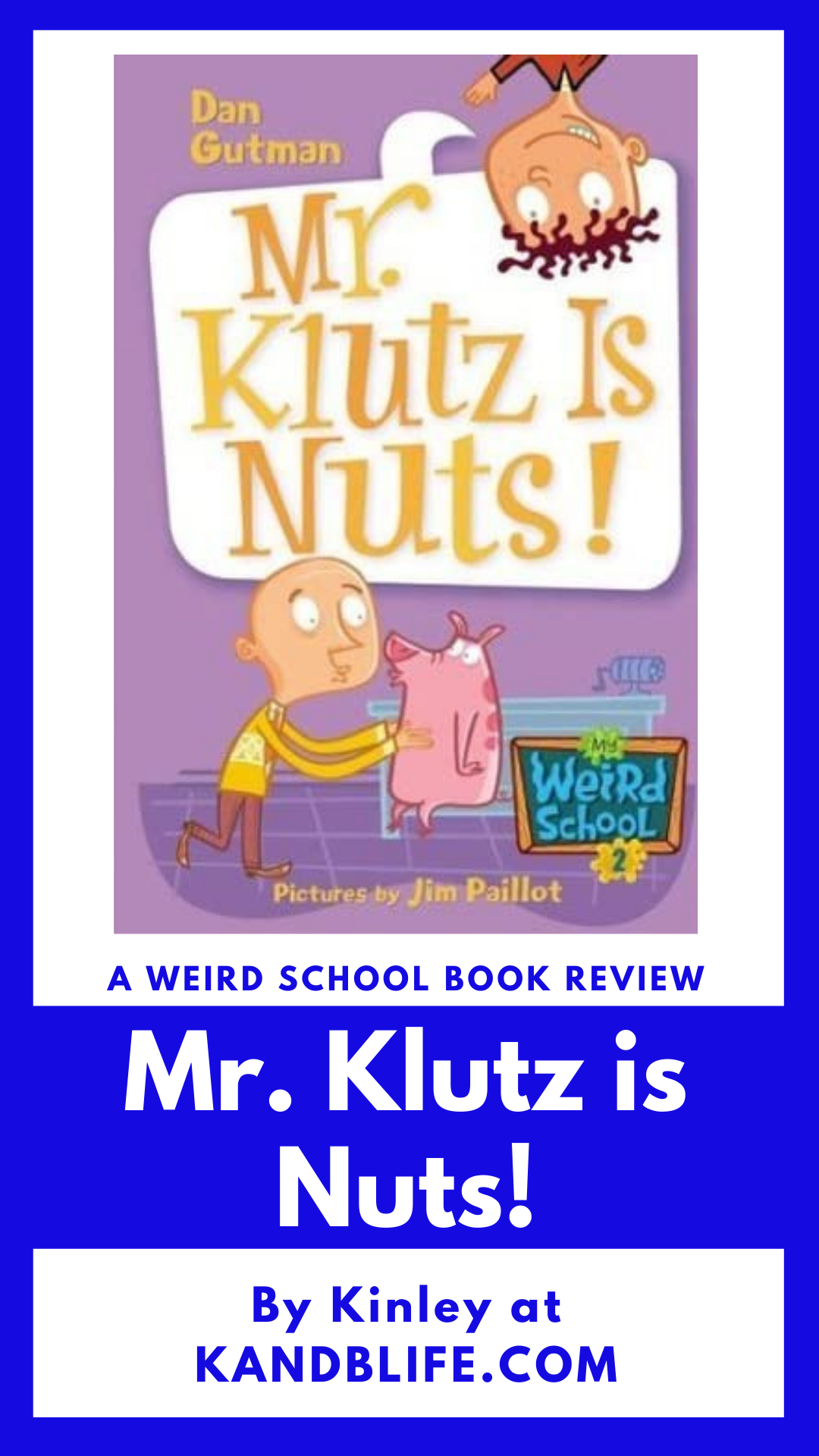 Kids Book Review on My Weird School Series, Mr. Klutz is Nuts by the kids at KANDBLIFE.COM (https://kandblife.com).